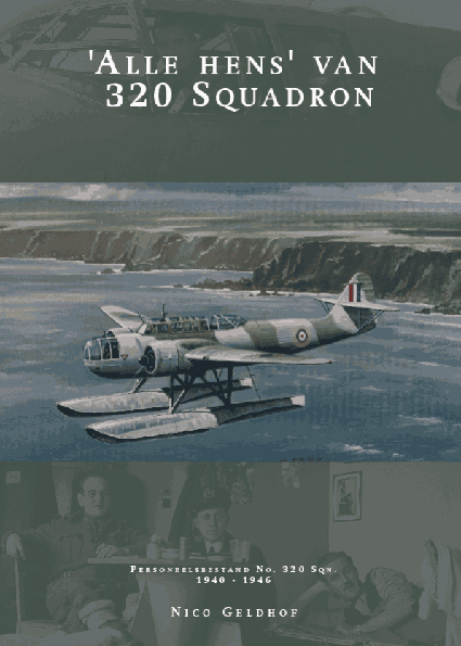 Alle hens van 320 squadron. Personeelsbestand No320sq van 1940 tot 1946 9789081893626