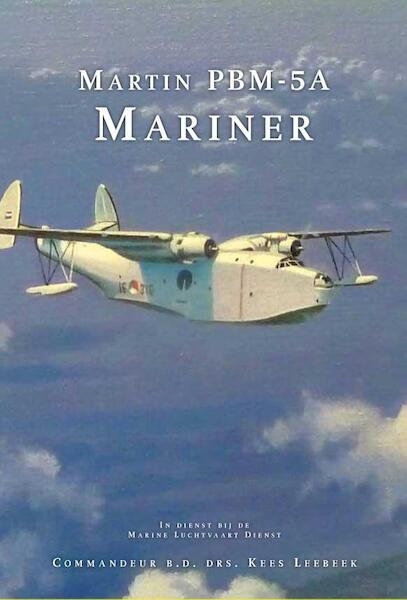 Martin PBM-5a Mariner in dienst van de Marine Luchtvaart Dienst 9789081893657