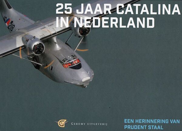 25 jaar Catalina in Nederland, een herinnering van Prudent Staal  9789082858150