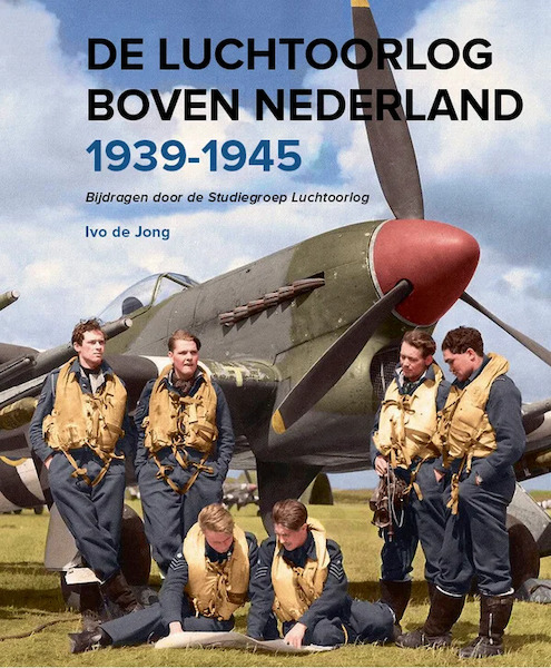 De Luchtoorlog boven Nederland 1939-1945 9789083312262