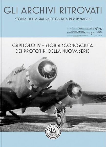 Stori Della SIAI Raccontata per Immagiuni : SIAI S.79 Ch.4 - S.79NS unknown history of the prototypes of the new series 9788894244007
