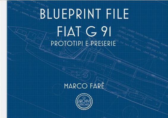 Blue Print File Fiat G91 Prototipi e Presesie  9788894609851