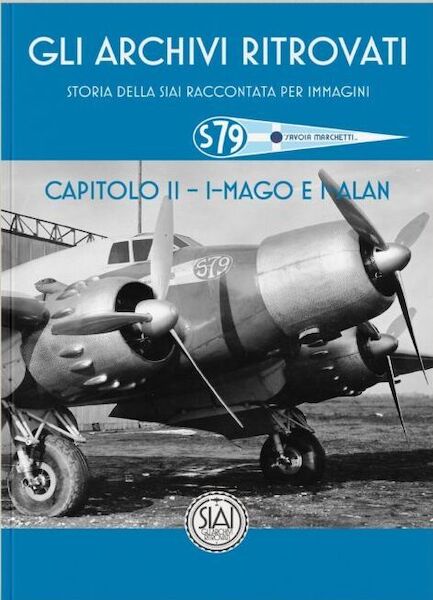 Stori Della SIAI Raccontata per Immagiuni : SIAI S.79 Ch.2 - I-MAGO & I-ALAN 9791281181052
