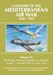 A History of the Mediterranean Air War 1940-1945 Volume Six