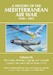 A History of the Mediterranean Air War 1940-1945 Volume Six 