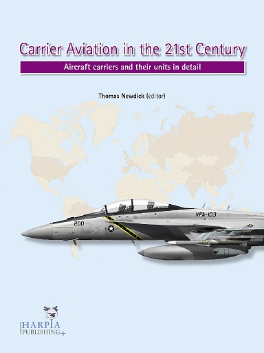 Carrier Aviation in the 21st Century, Aircraft carriers and their units in detail 9780997309225
