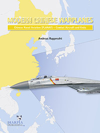 Modern Chinese Warplanes - Chinese Naval Aviation (PLANAF) - Combat Aircraft and Units  9780997309259