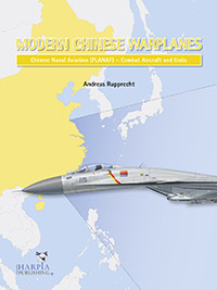 Modern Chinese Warplanes - Chinese Naval Aviation (PLANAF) - Combat Aircraft and Units 9780997309259