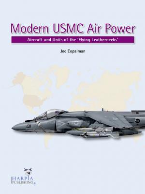 Modern USMC Air Power, Aircraft and Units of the 'Flying Leathernecks'  9781950394029