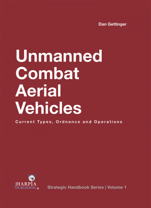 Unmanned Combat Aerial Vehicles | Current Types, Ordnance and Operations 9781950394050
