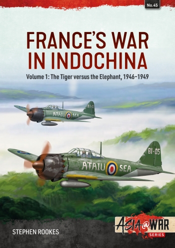 France's War in Indochina Volume 1: The Tiger versus the Elephant, 1946-1949  9781804510148