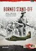 Borneo Stand-off Volume 1: Seeds of the Confrontation and the Brunei Revolt of 1962