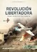 Revolucion Libertadora Volume 1: The 1955 Coup d'état in Argentina 