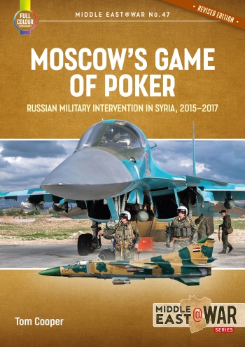 Moscow's Game of Poker. Russian Military Intervention in Syria, 2015-2017 REVISED 9781804510902