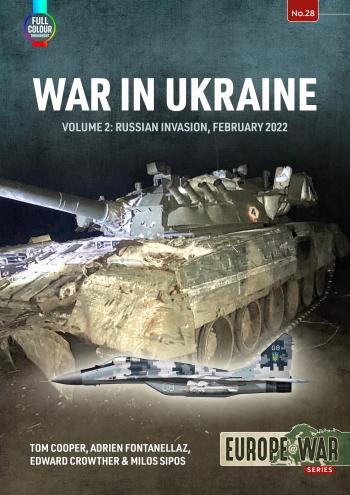War in Ukraine Volume 2: Russian Invasion, February 2022  9781804512166