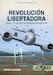 Revolución Libertadora Volume 2: The 1955 Coup that Overthrew President Perón 