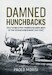 Damned Hunchbacks: Italy's Forgotten Torpedo Bomber Units of the Second World War (1940-1943)