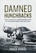 Damned Hunchbacks: Italy's Forgotten Torpedo Bomber Units of the Second World War (1940-1943) 
