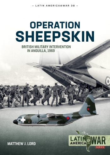 Operation Sheepskin: British Military Intervention in Anguilla, 1969  9781804513729
