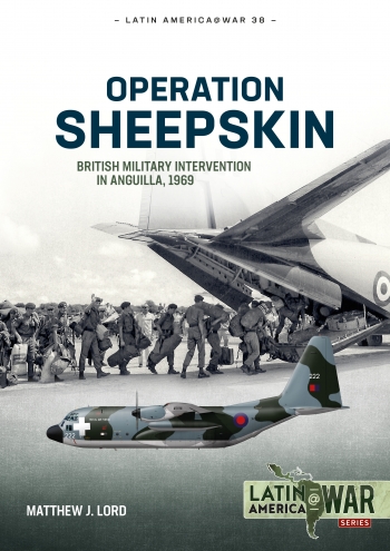 Operation Sheepskin: British Military Intervention in Anguilla, 1969 9781804513729