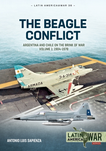 The Beagle conflict: Argentina and Chile on the Brink of War in 1978 volume 1: 1904-1978 9781804513736