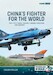 China's Fighter for the World Volume 1: The F-7/FT-7 Family: Origins, Evolution and Variants 