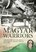 Magyar Warriors Volume 2: The History of the Royal Hungarian Armed Forces 1919-1945 