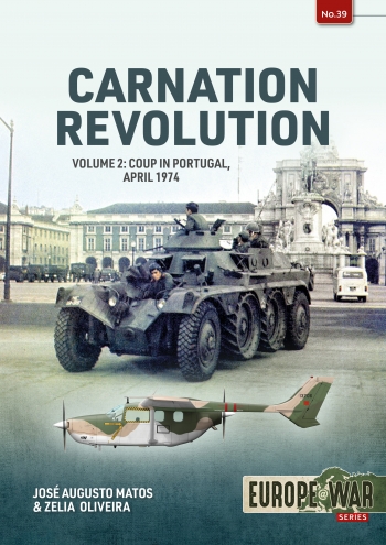 Carnation Revolution Volume 2: Coup in Portugal, April 1974  9781804514924