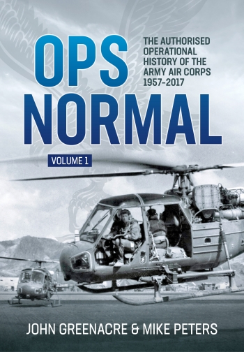 Ops Normal Volume 1 : The Authorised Operational History of the Army Air Corps, 1957-2017  9781804515341