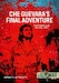 Che Guevara's Final Adventure The Guerilla in Bolivia, 1967 