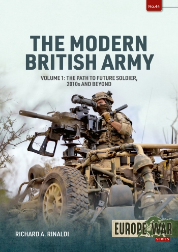 The Modern British Army Volume 1: The Path to Future Soldier, 2010s and Beyond  9781804515853