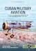Cuban Military Aviation Volume 1 Organisation and Development of the Cuban Army Air Corps 1913-1952 9781804517178