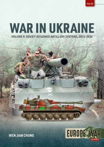 War in Ukraine Volume 9: Soviet-Designed Artillery Systems, 2014-2024 9781804517215