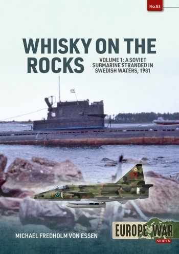 Whisky on the Rocks Volume 1: A Soviet Submarine Stranded in Swedish Waters, 1981  9781804518656