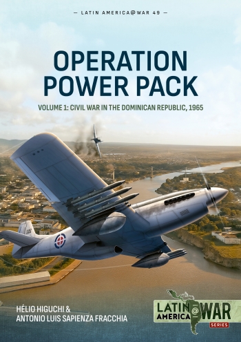 Operation Power Pack Volume 1: Civil War in the Dominican Republic, 1965  9781804518700