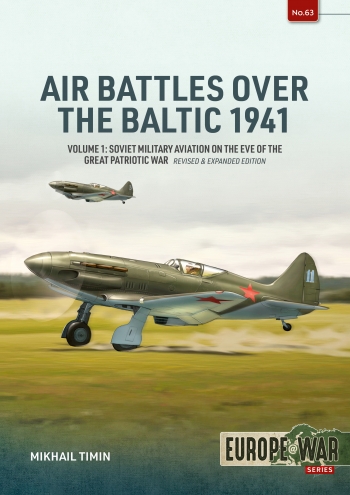 Air Battles over the Baltic 1941 Volume 1: Soviet Military Aviation on the Eve of the Great Patriotic War 9781804518762