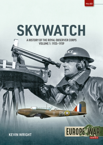 Skywatch Volume 1: A History of the Royal Observer Corps, 1925-1939  9781804519332