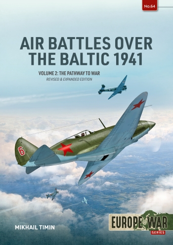 Air Battles over the Baltic 1941 Volume 2: The Pathway to War 9781804519615