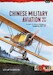 Chinese Military Aviation 1912-1937 Volume 1: Air Forces in Beijing and Guangzhou, 1912-1927 
