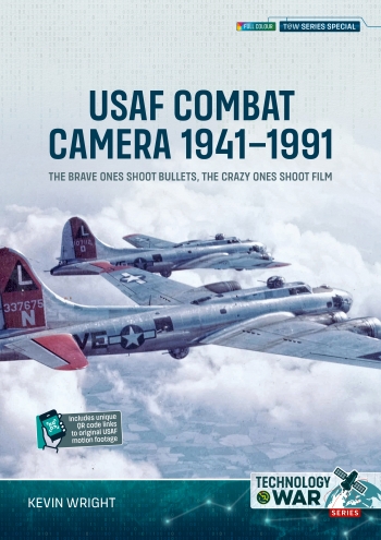 USAF Combat Camera 1941–1991: The Brave Ones Shoot Bullets, the Crazy Ones Shoot Film  9781806720576