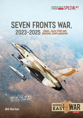 The Seven Fronts War, 2023-2025 Israel, Gaza Strip and Regional Conflagration 9781806722945