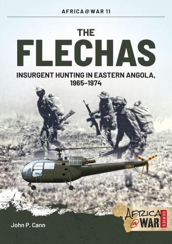 The Flechas: Insurgent Hunting in Eastern Angola 1965-1974  9781909384637