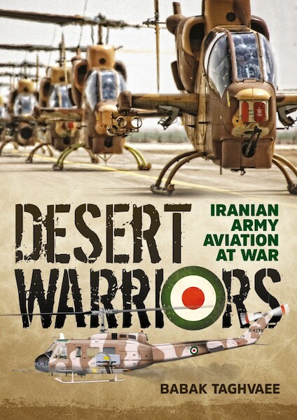 Desert Warriors - Iranian Army Aviation at war 9781910777565