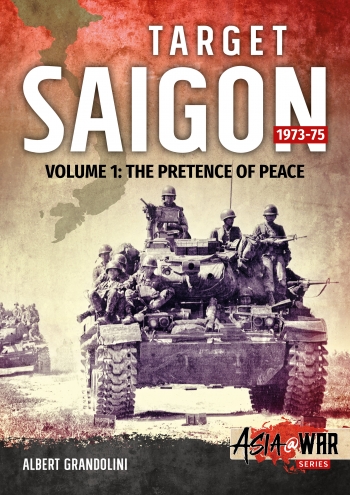 Target Saigon 1973-1975 Volume 1: The Pretence of Peace  9781911512929