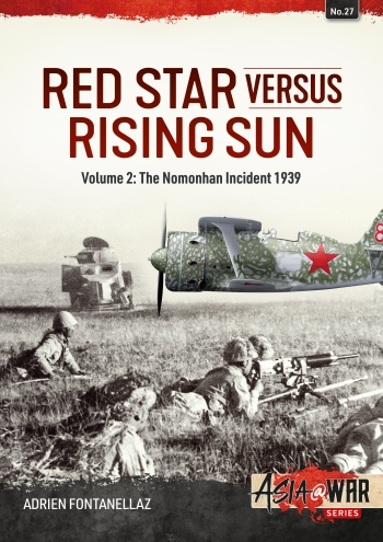 Red Star versus Rising Sun Volume 1: The Nomonhan Incident, 1939 9781911628668