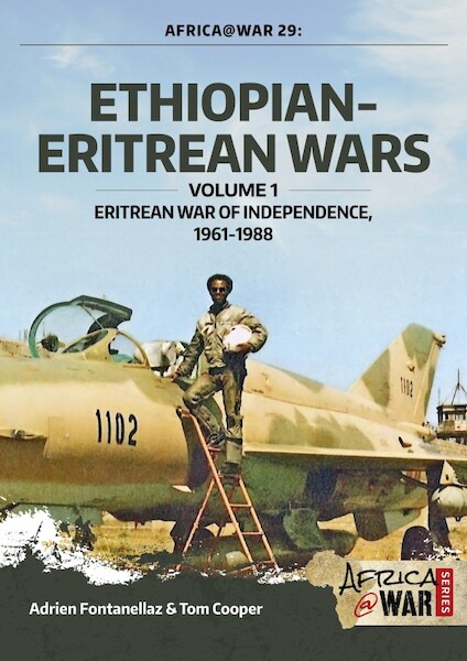 Ethiopian - Eritrean wars volume 1: Eritrean war of independence 1961-1988 9781912390298