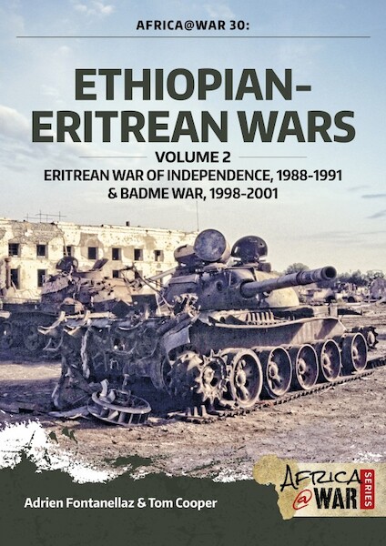 Ethiopian - Eritrean wars volume 2: Eritrean War of Independence, 1988-1991 & Badme War, 1998-2001 9781912390304