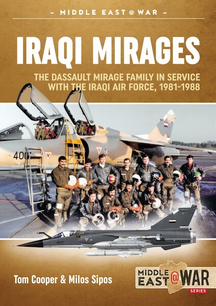 Iraqi Mirages. Dassault Mirage family in Service with Iraqi Air Force, 1981-1988 9781912390311