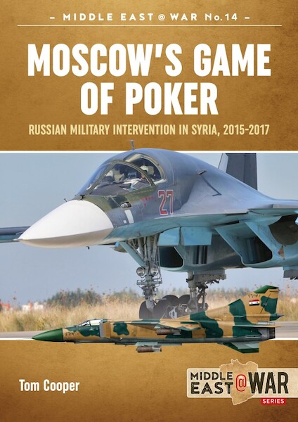 Moscow's Game of Poker. Russian Military Intervention in Syria, 2015-2017 9781912390373
