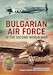 The Bulgarian Air Force in the Second World War 